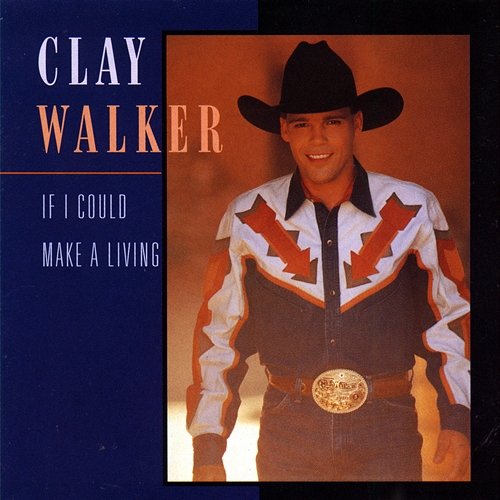 If I Could Make a Living Clay Walker