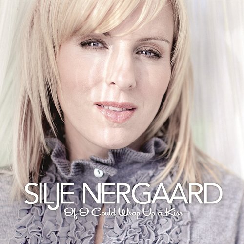 If I Could Wrap up a Kiss - Silje's Christmas (Bonus Track Version) Silje Nergaard