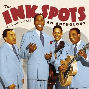 If I Didn't Care: an Anthology Ink Spots
