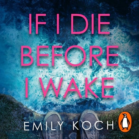 If I Die Before I Wake Koch Emily