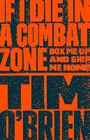 If I Die in a Combat Zone: Box Me Up and Ship Me Home O'Brien Tim
