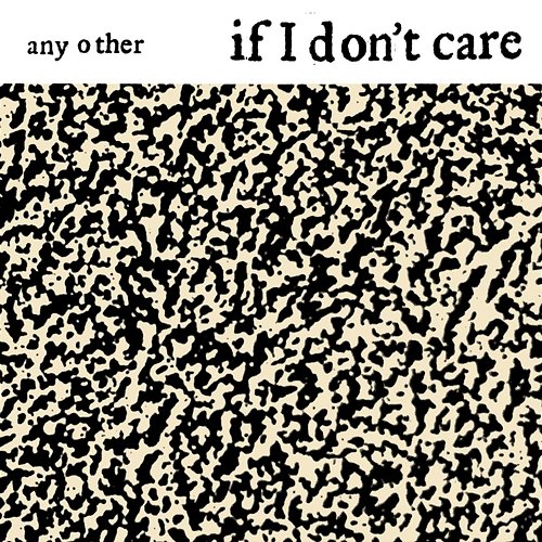 If I Don't Care Any Other