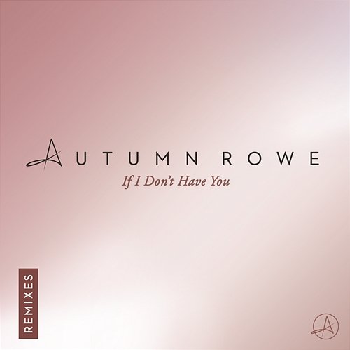 If I Don't Have You Autumn Rowe