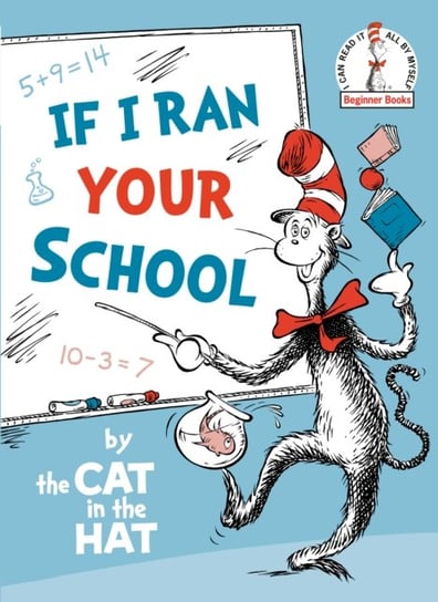 If I Ran Your School-by the Cat in the Hat Opracowanie zbiorowe