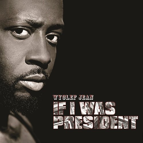 If I Was President Wyclef Jean