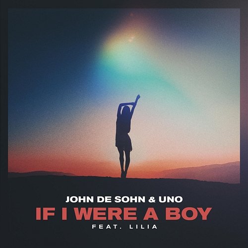 If I Were a Boy John De Sohn, Uno, LILIA