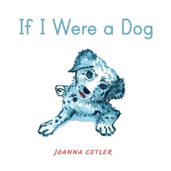 If I Were a Dog Joanna Cotler