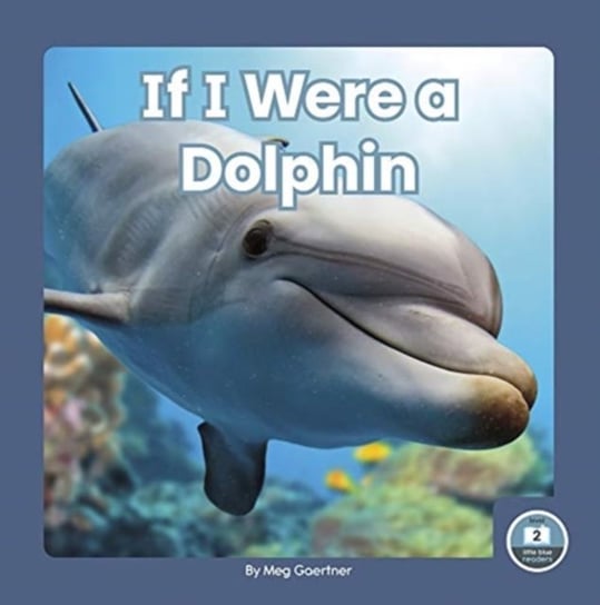 If I Were a Dolphin Meg Gaertner
