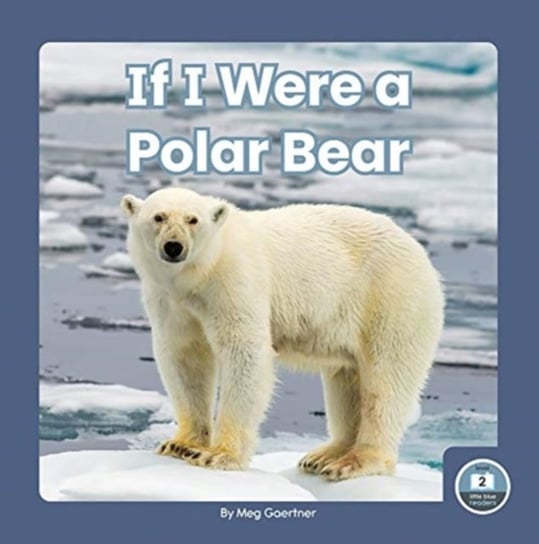 If I Were a Polar Bear Meg Gaertner