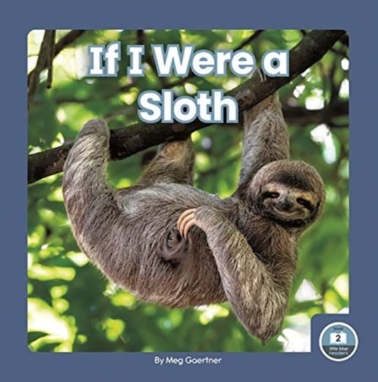 If I Were a Sloth Meg Gaertner