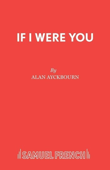 If I Were You Ayckbourn Alan
