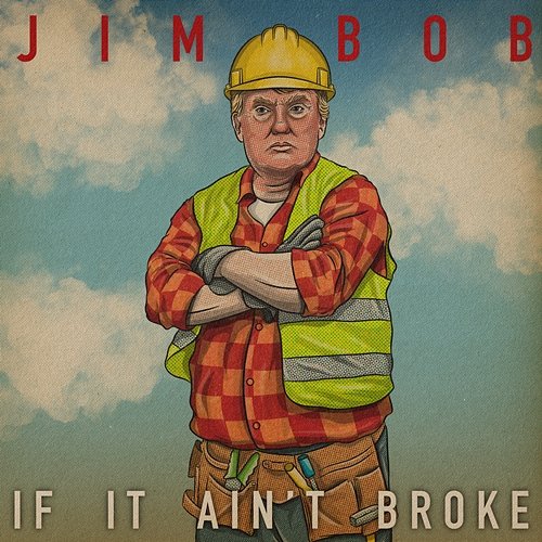 If It Ain't Broke Jim Bob