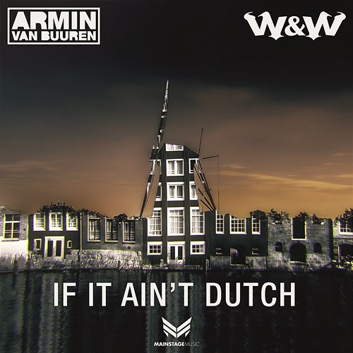If It Ain't Dutch Armin Van Buuren, W&W