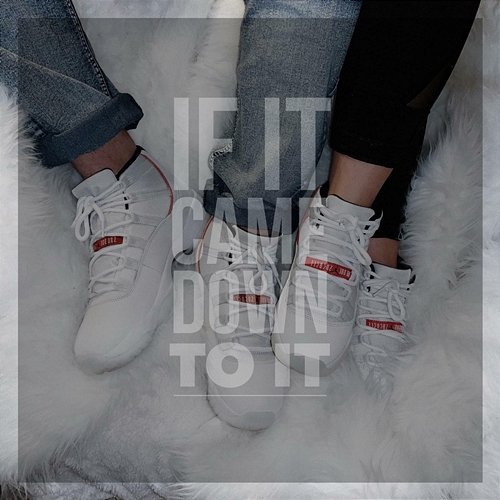 If It Came Down to It CWATT feat. Isabella Evans, RiZZy