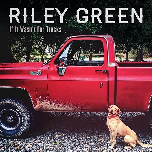 If It Wasn't For Trucks Riley Green