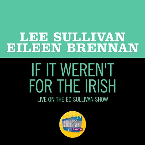If It Weren't For The Irish Lee Sullivan, Eileen Brennan