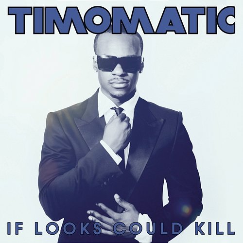 If Looks Could Kill Timomatic