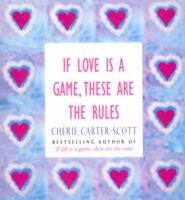 If Love Is A Game, These Are The Rules Carter-Scott Cherie