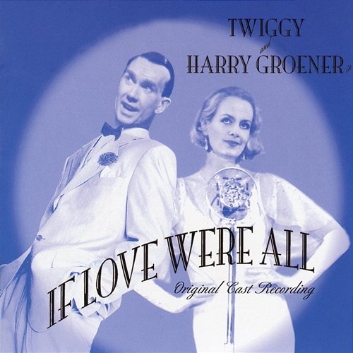 If Love Were All Twiggy, Harry Groener, Noël Coward