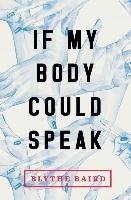 If My Body Could Speak Baird Blythe