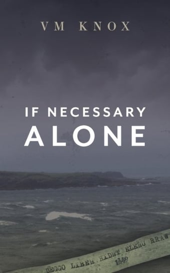 If Necessary Alone V. M. Knox