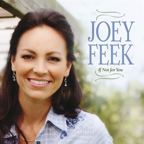 If Not For You Joey Feek