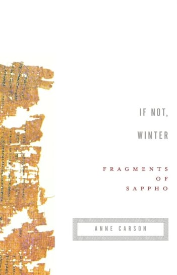 If Not, Winter. Fragments of Sappho Sappho