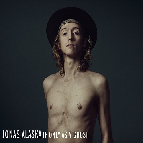 If Only As A Ghost Jonas Alaska