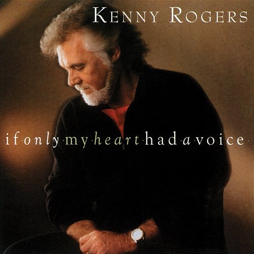 If Only My Heart Had a Voice Kenny Rogers