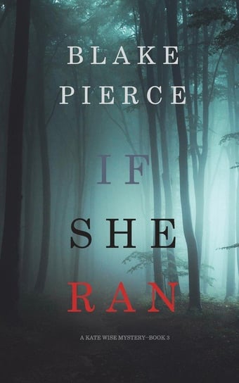 If She Ran (A Kate Wise Mystery-Book 3) Pierce Blake