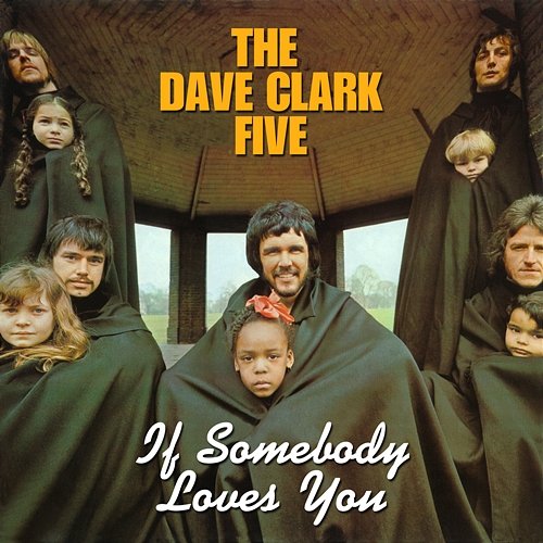 If Somebody Loves You The Dave Clark Five