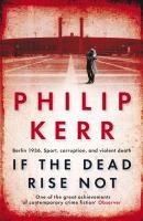 If the Dead Rise Not Kerr Philip