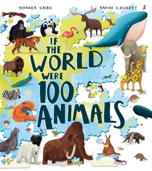 If the World Were 100 Animals Smith Miranda