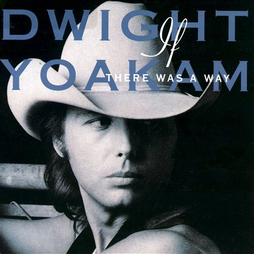 If There Was a Way Dwight Yoakam