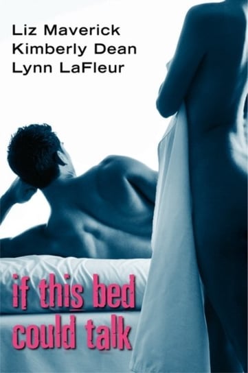 If This Bed Could Talk Dean Kimberly, Maverick Liz