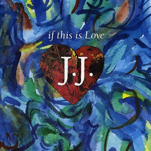 If This Is Love J.J.