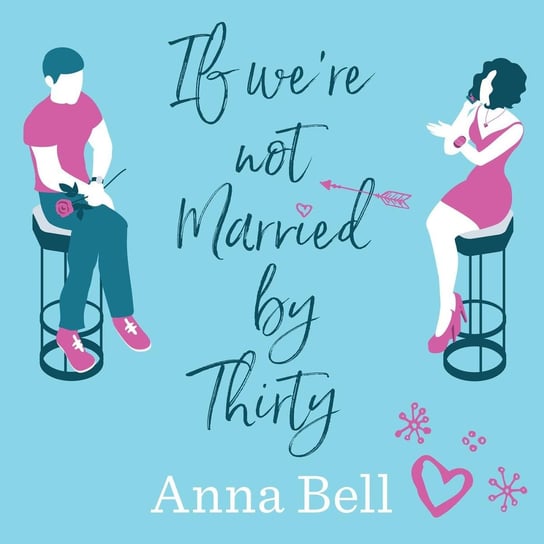 If We're Not Married by Thirty Bell Anna