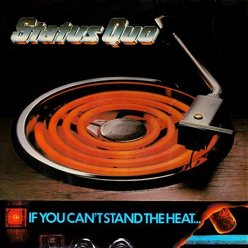 If You Can't Stand The Heat Status Quo