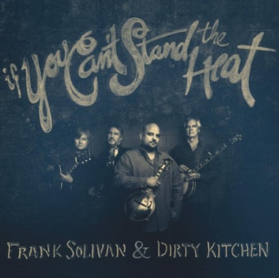 If You Can't Stand the Heat Frank Solivan & Dirty Kitchen