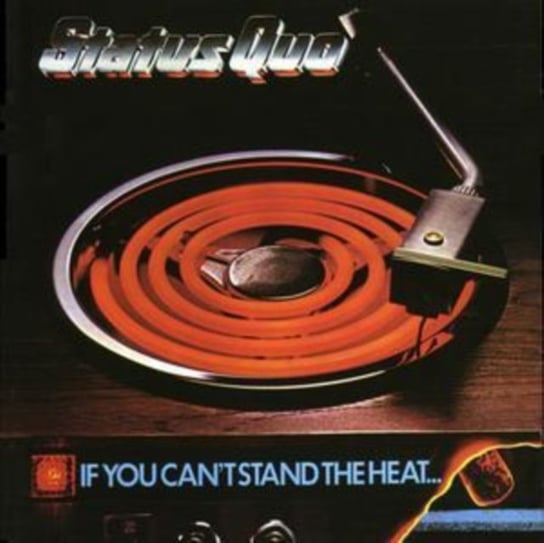 If You Can't Stand The Heat (Remastered Edition) Status Quo