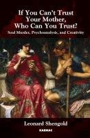 If You Can't Trust Your Mother, Whom Can You Trust? Shengold Leonard