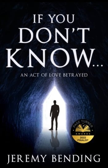 If You Don't Know...: An Act Of Love Betrayed Jeremy Bending
