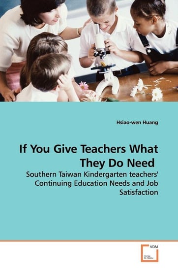 If You Give Teachers What They Do Need Huang Hsiao-Wen