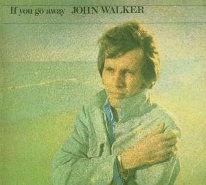 If You Go Away Walker John