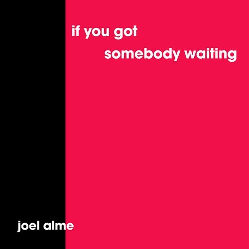 If You Got Somebody Waiting Joel Alme