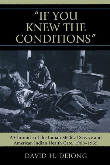 'If You Knew the Conditions' Dejong David H.