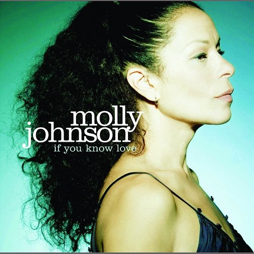 If You Know Love Molly Johnson