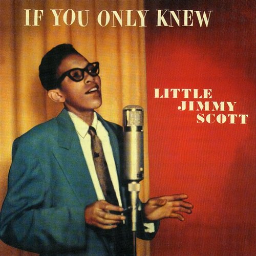 If You Only Knew Little Jimmy Scott