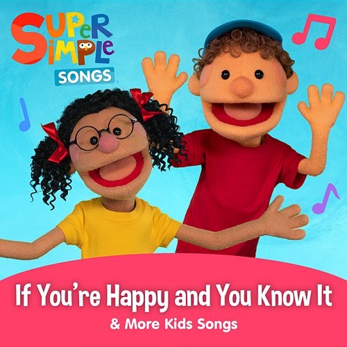 If You're Happy and You Know It & More Kids Songs Super Simple Songs