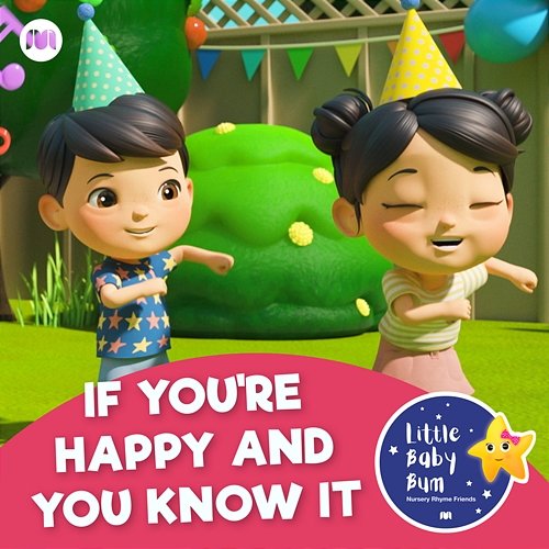If You're Happy And You Know It (Party Song) Little Baby Bum Nursery Rhyme Friends